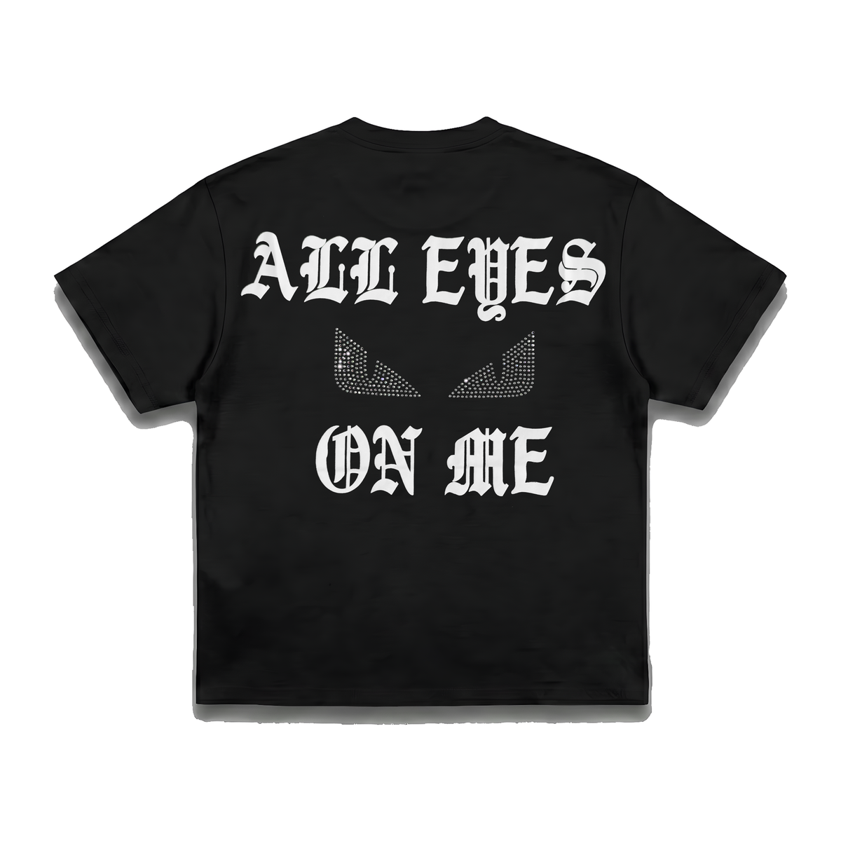 all eyes on me t-shirt
