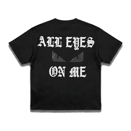 all eyes on me t-shirt