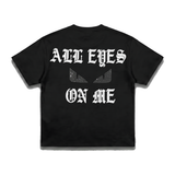 all eyes on me t-shirt 2