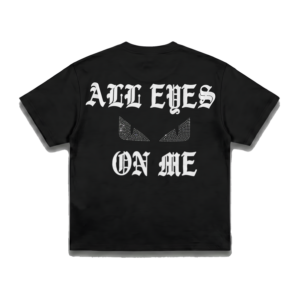 all eyes on me t-shirt